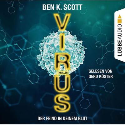 Virus - Der Feind in deinem Blut - Ben K. Scott, Audio, 9783838797465