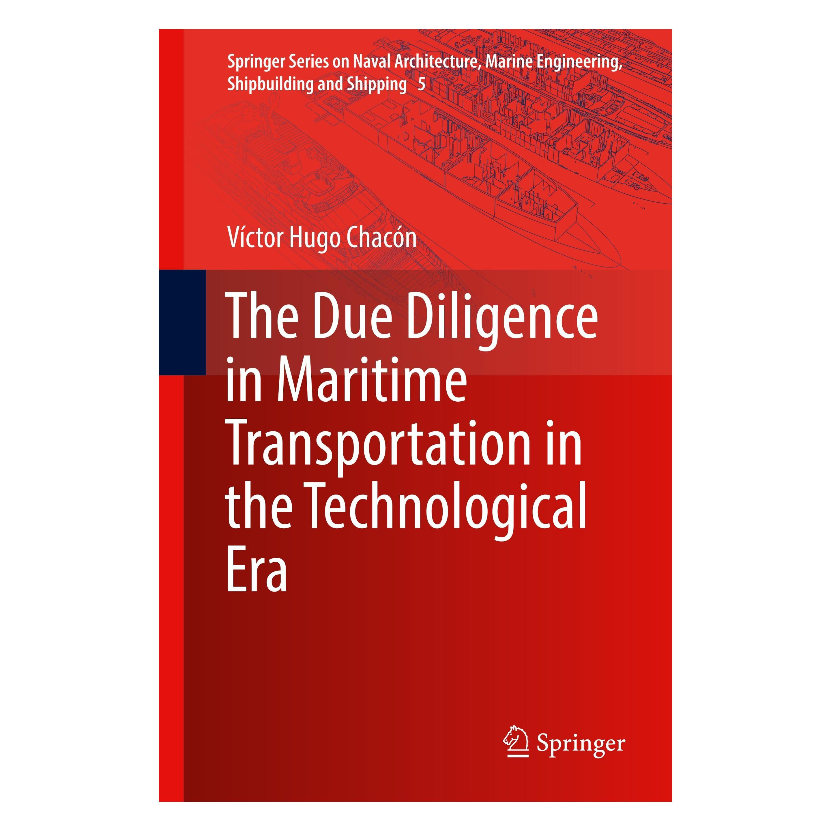 Springer The Due Diligence in Maritime Transportation in the Technological Era (Englisch, Hardcover, Víctor Hugo Chacón) (9783319660011)