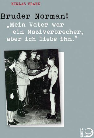 Niklas Frank - Bruder Norman!: Mein Vater war ein Naziverbrecher, aber ich liebe ihn. - Preis vom 04.10.2026 03:51:26 h