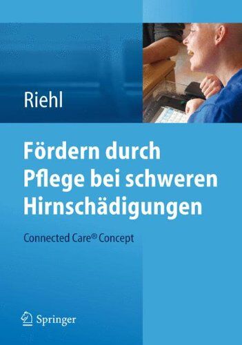 Frank Riehl - Fördern durch Pflege bei schweren Hirnschädigungen: Connected Care® Concept - Preis vom 30.09.2026 09:01:18 h