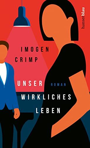 Imogen Crimp - Unser wirkliches Leben: Roman - Preis vom 09.10.2026 07:28:09 h