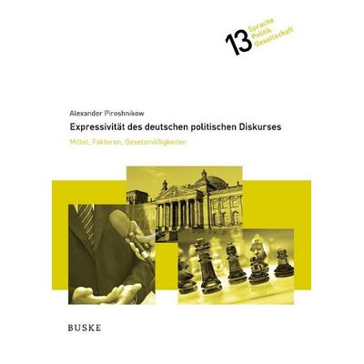 Expressivität des deutschen politischen Diskurses, Gebundene Ausgabe von Alexander Piroshnikow, Buske, H, 978-3-96769-972-2