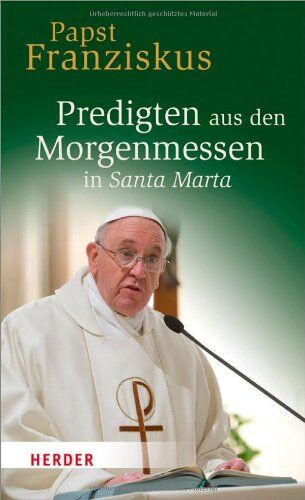 Franziskus - Predigten aus den Morgenmessen in Santa Marta - Preis vom 13.10.2026 19:28:25 h