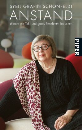 Schönfeldt, Sybil Gräfin - Anstand: Warum wir Takt und gutes Benehmen brauchen - Preis vom 09.10.2026 07:28:09 h