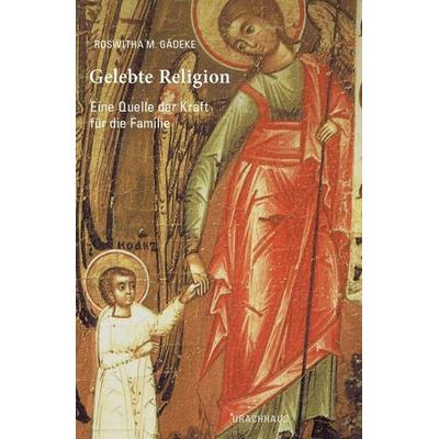 Gelebte Religion, Taschenbuch von Roswitha M. Gädeke, Urachhaus, 978-3-8251-5324-3