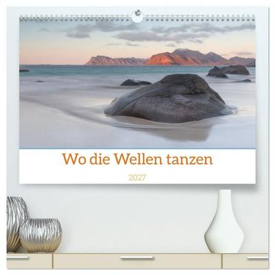Wo die Wellen tanzen (hochwertiger Premium Wandkalender 2027 DIN A2 quer), Kunstdruck in Hochglanz