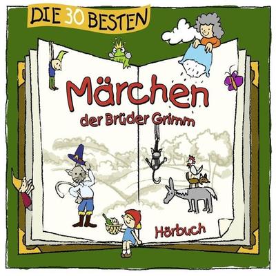 Die 30 besten Märchen der Brüder Grimm - Wilhelm Grimm,Jacob Grimm, Audio, 4260167472263