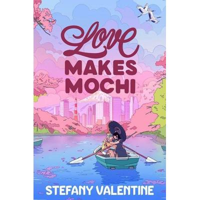Love Makes Mochi, Taschenbuch von Stefany Valentine, Random House LLC US, 978-0-593-57162-0