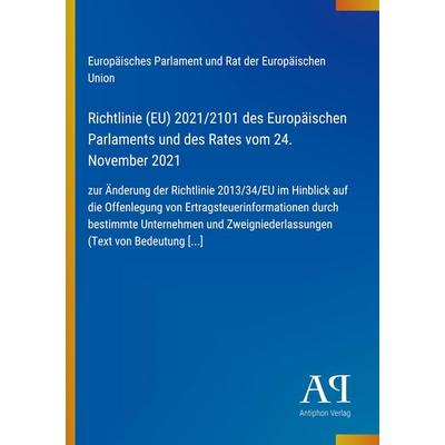 Richtlinie (EU) 2021/2101 des Europäischen Parlaments und des Rates vom 24. November 2021, Taschenbuch von Europäisches Parlament und Rat der