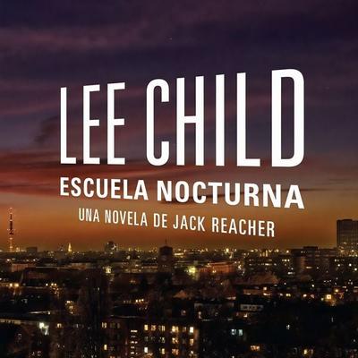 Escuela Nocturna - Lee Child, Audio, 9789180612845