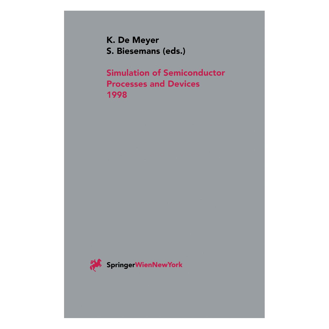 Springer Simulation of Semiconductor Processes and Devices 1998 (Englisch, Softcover, Kristin De Meyer, Serge Biesemans) (55530093)