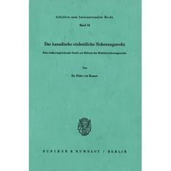 Das kanadische einheitliche Sicherungsrecht., Fachbücher von Fritz von Kenne