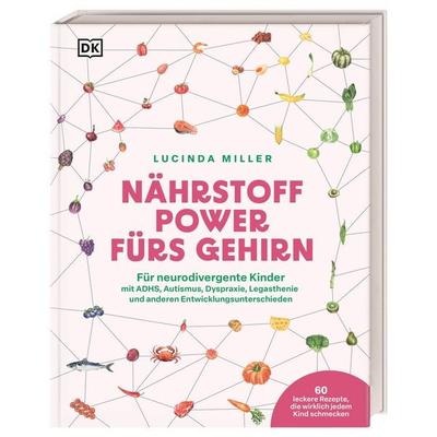 Nährstoff-Power fürs Gehirn, Gebundene Ausgabe von Lucinda Miller, DK Verlag Dorling Kindersley, 978-3-8310-5314-8
