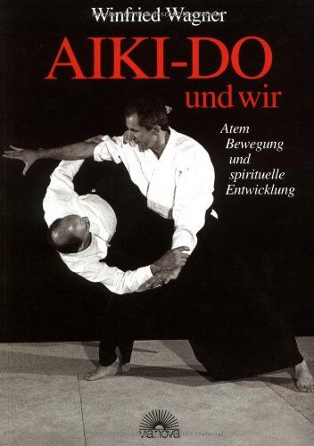 Winfried Wagner - AIKI-DO und wir. Atem, Bewegung und spirituelle Entwicklung - Preis vom 10.10.2026 11:48:34 h