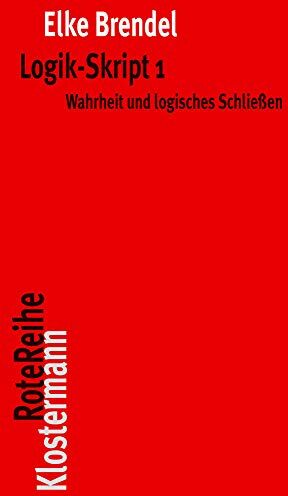 Elke Brendel - Logik-Skript 1: Wahrheit und logisches Schließen (Klostermann RoteReihe) - Preis vom 30.09.2026 09:01:18 h