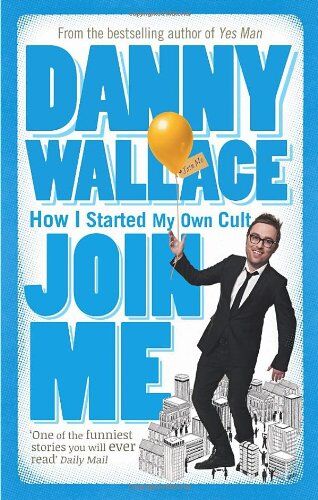 Danny Wallace - Join Me: The True Story of a Man Who Started a Cult by Accident - Preis vom 01.10.2026 17:08:56 h