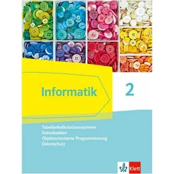 Informatik 2 (Tabellenkalkulationssysteme, Datenbanken, Objektorientierte Programmierung, Daten, Schulbücher von Ernst Klett Verlag