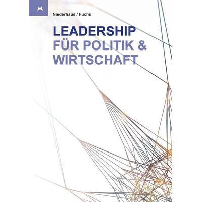 Leadership für Politik und Wirtschaft, Gebundene Ausgabe von , BoD – Books on Demand, 978-3-7322-4222-1