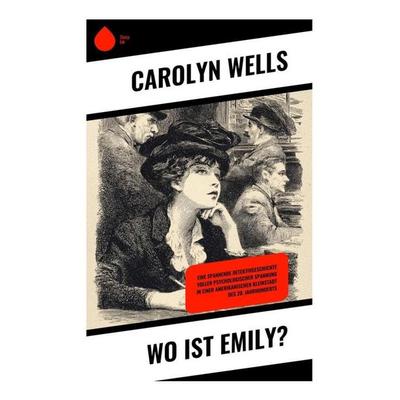 Wo ist Emily?, Taschenbuch von Carolyn Wells, Copycat, 978-80-285-1060-2