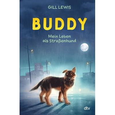 Buddy – Mein Leben als Straßenhund, Gebundene Ausgabe von Gill Lewis, dtv, 978-3-423-76367-7