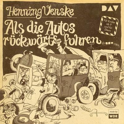 Als die Autos rückwärts fuhren … - Henning Venske, Audio, 9783742411969