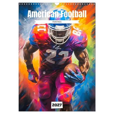 American Football. Paintings (Wandkalender 2027 DIN A3 hoch), CALVENDO Monatskalender