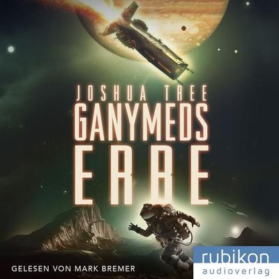 Ganymeds Erbe - Joshua Tree, Audio, 9783948343330