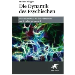 Die Dynamik des Psychischen, Fachbücher von Michael Klöpper