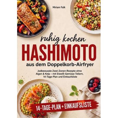 Hashimoto ruhig kochen aus dem Doppelkorb-Airfryer, Taschenbuch von Miriam Falk, Bookmundo, 978-94-038-4251-6