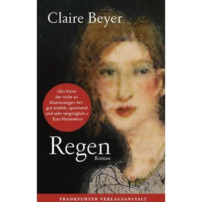 Regen, Gebundene Ausgabe von Claire Beyer, Frankfurter Verlagsanstalt