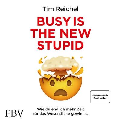 Busy is the New Stupid - Tim Reichel, Audio, 9783960927891