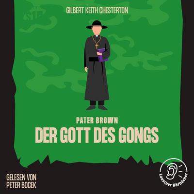 Der Gott des Gongs - Gilbert Keith Chesterton, Audio, 9783991672470