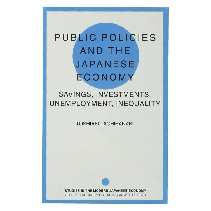 Palgrave Macmillan Uk Public Policies and the Japanese Economy (Englisch, Hardcover, Toshiaki Tachibanaki) (9780333589236)