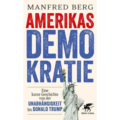 Amerikas Demokratie, Gebundene Ausgabe von Manfred Berg, Klett Cotta, 978-3-608-98909-0
