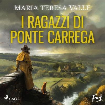 I ragazzi di Ponte Carrega. Una nuova indagine per Maria Viani - Maria Teresa Valle, Audio, 9788727077550