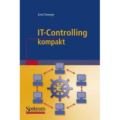 IT-Controlling kompakt, Taschenbuch von Ernst Tiemeyer, Spektrum der Wissenschaft, 978-3-8274-1620-9