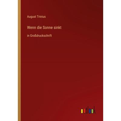 Wenn die Sonne sinkt, Taschenbuch von August Trinius, Outlook, 978-3-368-47250-4