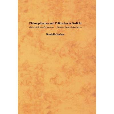 Philosophisches und Politisches in Gedicht, Paperback von Rudolf Gerber, BoD – Books on Demand, 978-3-8311-2699-6