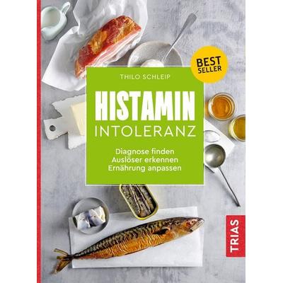 Histamin-Intoleranz, Taschenbuch von Thilo Schleip, TRIAS, 978-3-432-11110-0