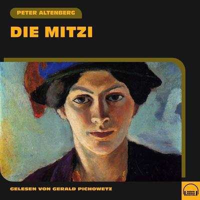 Die Mitzi - Peter Altenberg, Audio, 9783991573159