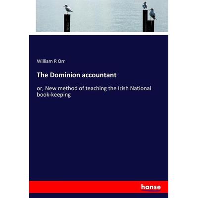 The Dominion accountant, Taschenbuch von William R. Orr, Hansebooks, 978-3-7447-3979-5