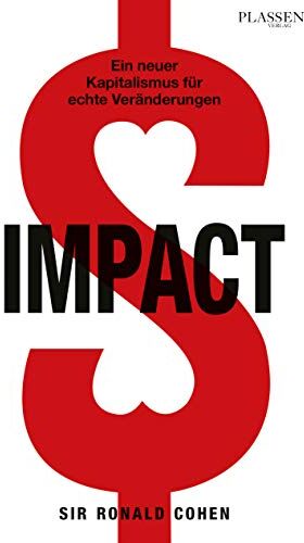 Ronald Cohen - Impact: Ein neuer Kapitalismus für echte Veränderungen - Preis vom 11.10.2026 03:10:56 h