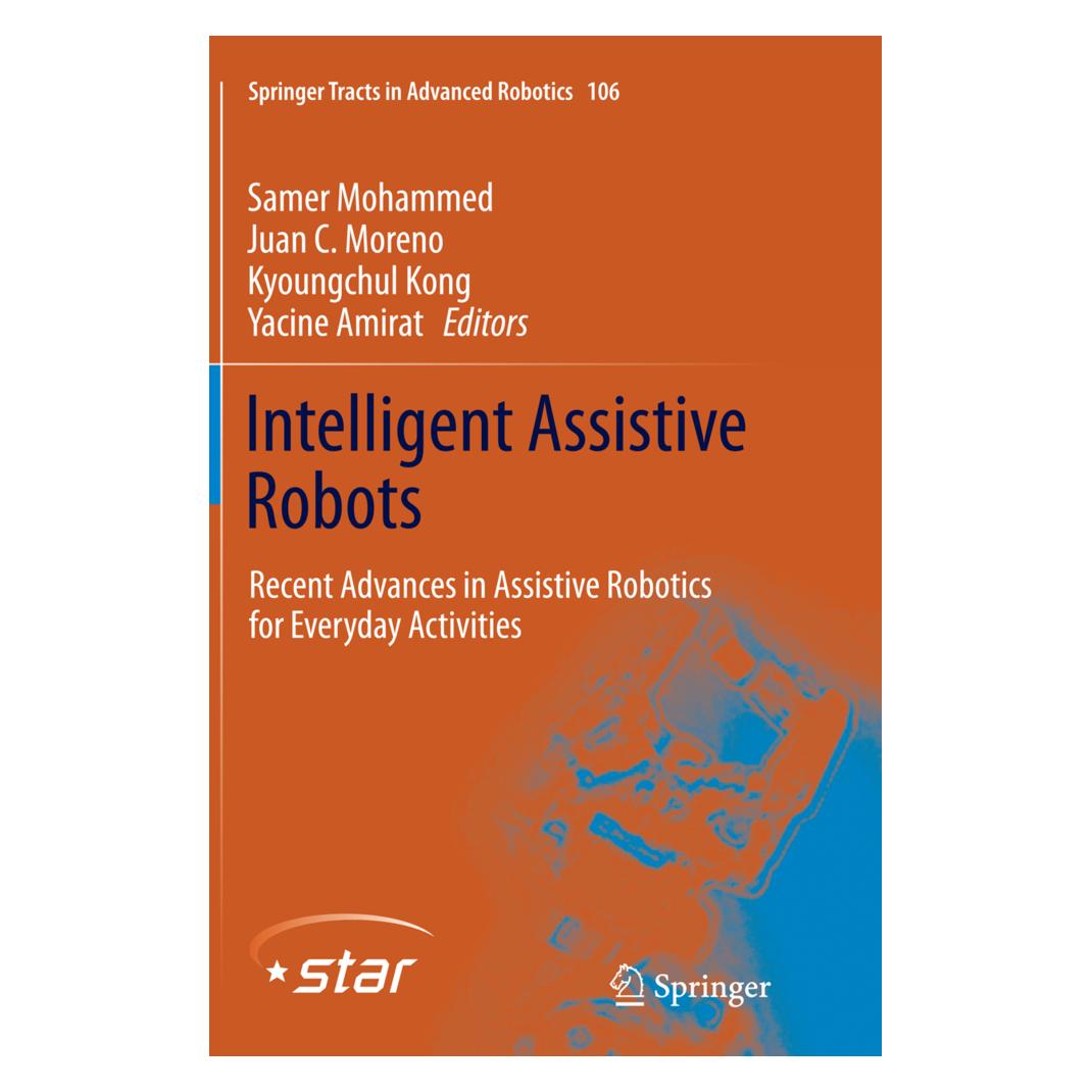 Springer Intelligent Assistive Robots (Englisch, Softcover, Juan Moreno, Kyoungchul Kong, Samer Mohammed, Yacine Amirat) (55849036)