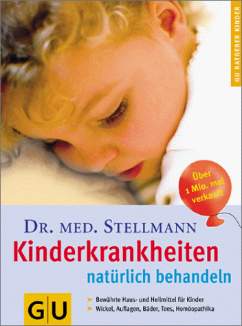 Stellmann, Hermann Michael - Kinderkrankheiten natürlich behandeln (GU Ratgeber Kinder) - Preis vom 16.10.2026 11:41:07 h