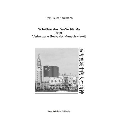 Schriften des Yo-Yo Ma Ma, Taschenbuch von Rolf Dieter Kaufmann, Tredition, 978-3-7439-2731-5