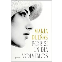 Por si un dia volvemos, Belletristik von Maria Dueñas