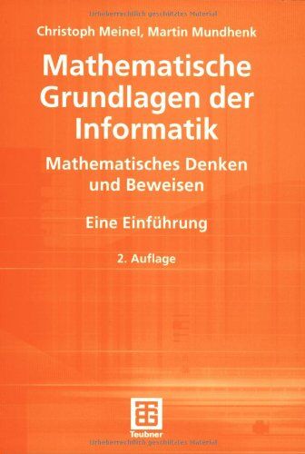 Christoph Meinel - Mathematische Grundlagen der Informatik: Mathematisches Denken und Beweisen (XLeitfäden der Informatik) - Preis vom 09.10.2026 07:28:09 h