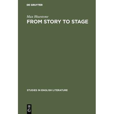 From Story to Stage, Gebundene Ausgabe von Max Bluestone, De Gruyter Mouton, 978-90-279-2697-5