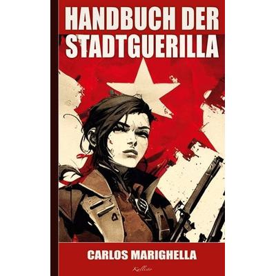 Handbuch der Stadtguerilla, Taschenbuch von Carlos Marighella, BoD – Books on Demand, 978-3-7528-9461-5