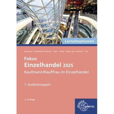Lernsituationen Fokus Einzelhandel 2025, 1. Ausbildungsjahr, Taschenbuch von Karin Huse,Axel Meyer gen. Potthoff,Kerstin Grebenstein-Heinrich,Felix